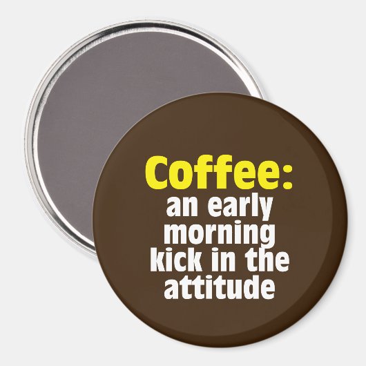 Kaffee: Ein früherer Morgenkick in der Höhe Magnet (Vorderseite/Rückseite)