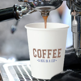 Kaffee: Eine Umarmung in einem Cup-Portrait Papier Pappbecher