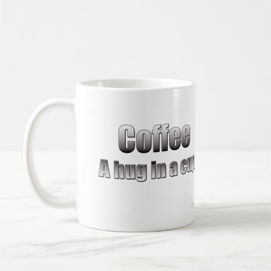 Kaffee - eine Umarmung in einer Schale Kaffeetasse (Links)