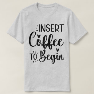 Kaffee einlegen, um mit eleganter einfacher Typogr T-Shirt