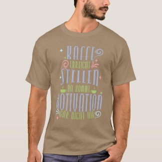 Kaffee erreicht Orte Motivation nicht vintage T-Shirt