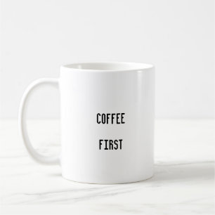 Kaffee Erste lustige Minimalistische Kaffee Tasse