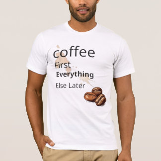 Kaffee Erster T - Shirt - T-Shirt für Kaffeeliebha