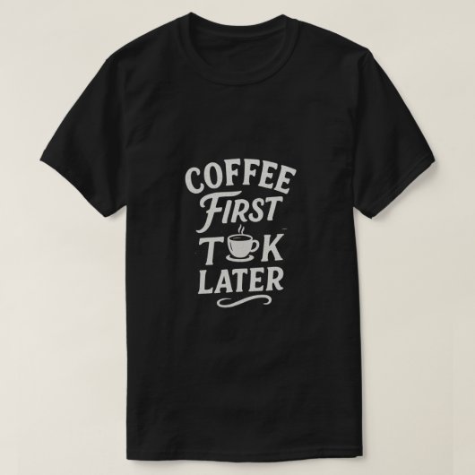 Kaffee Erster Vortrag später T-Shirt (Design vorne)