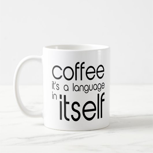 Kaffee Es ist eine Sprache in sich selbst Inspirat Kaffeetasse (Links)