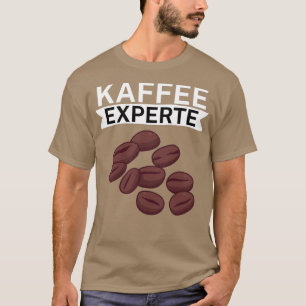 Kaffee Experte Kaffee Geschenk 1 T-Shirt