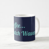 Kaffee fangen dann Wellen-Tasse Kaffeetasse (VorderseiteRechts)