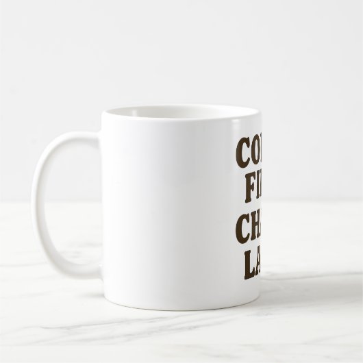 Kaffee First Chaos Spater Funny Quote Tasse (Links)