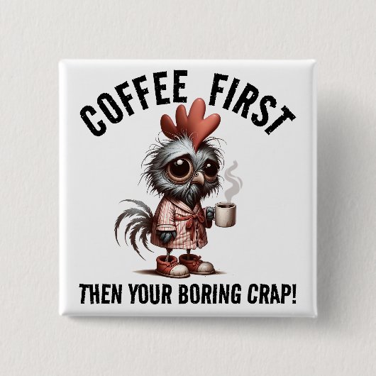 Kaffee First Meme Button (Vorderseite)