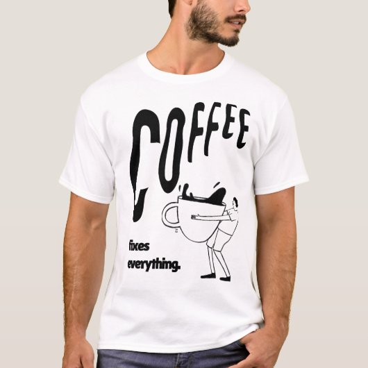 Kaffee fixt alles T-Shirt - Funny Coffee Geschenk (Vorderseite)