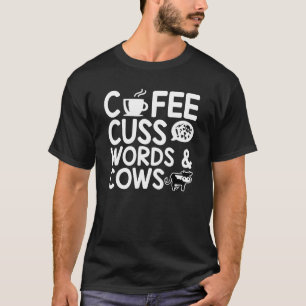 Kaffee Fluchwörter Und Kühe Hobby Spruch T-Shirt