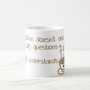 Kaffee fragt nicht alberne Fragen-Tasse Kaffeetasse