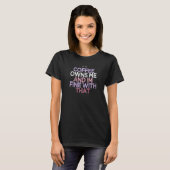 Kaffee-Frauen-Tag 2022 Sarcasm-Mütter T-Shirt (Vorne ganz)