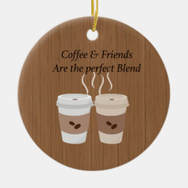 Kaffee & Freunde sind das perfekte Mischgeschenk Keramik Ornament