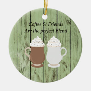 Kaffee & Freunde sind das perfekte Mischgeschenk Keramik Ornament