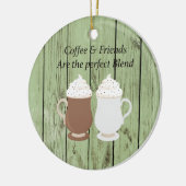 Kaffee & Freunde sind das perfekte Mischgeschenk Keramik Ornament (Links)