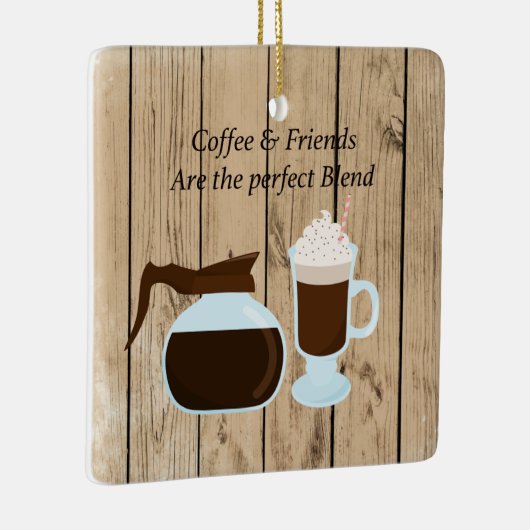 Kaffee & Freunde sind das perfekte Mischgeschenk Keramikornament (Rechts)
