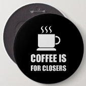 Kaffee für Closers Verkaufs-Repräsentanten lustig Button (Vorne & Hinten)