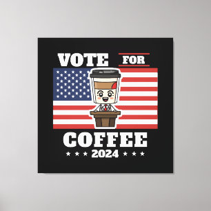 Kaffee für den Präsidenten, wählt Kaffee Leinwanddruck