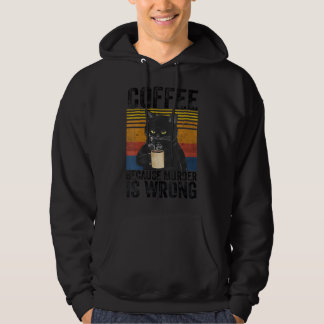 Kaffee für Frauen, weil Mord ist falsch wütend Cat Hoodie