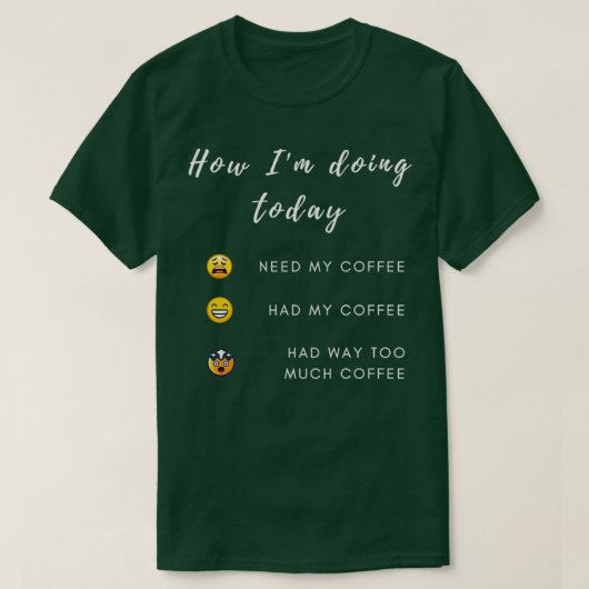 Kaffee Gefühl Funny Coffee Coffee Geschenk Barista T-Shirt (Design vorne)