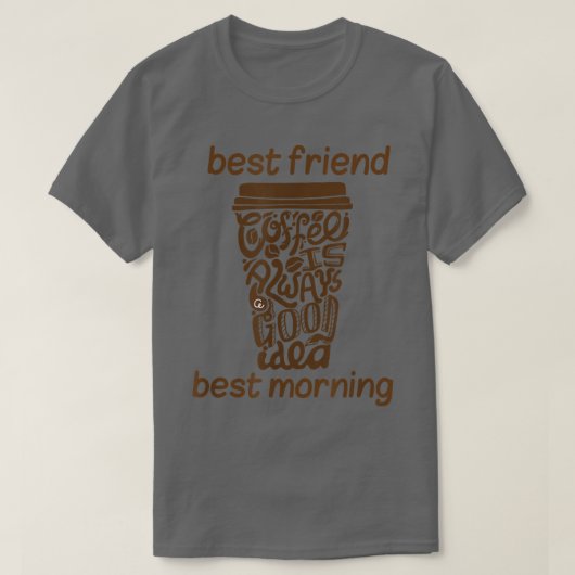 Kaffee Geschenk Funny Kaffee ist der beste Freund  T-Shirt (Design vorne)