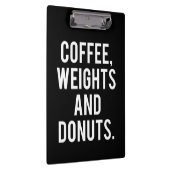 Kaffee, Gewichte und Donuts - Funny Novelty Gym Klemmbrett (Rechts)