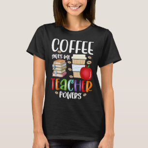 Kaffee gibt mir Lehrer Power Spaß Lehrer Appreci T-Shirt