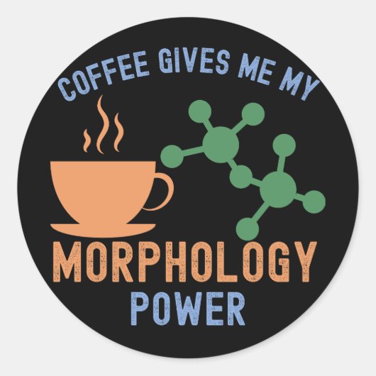 Kaffee gibt mir meinen Morphologie-Power Runder Aufkleber (Vorderseite)