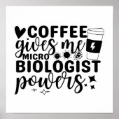 Kaffee gibt mir mikrobiologische Power Poster (Vorne)