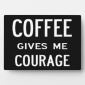 Kaffee gibt mir Mut - Plakat Fotoplatte (Vorderseite)