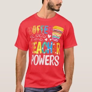 Kaffee gibt mir Power zurück in die Schule T-Shirt