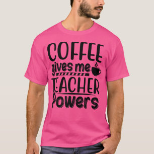 Kaffee gibt mir Power zurück in die Schule T-Shirt