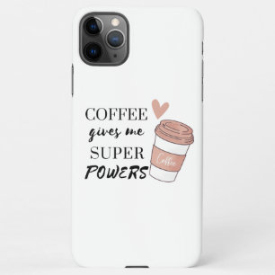 Kaffee gibt mir super Power iPhone 11Pro Max Hülle