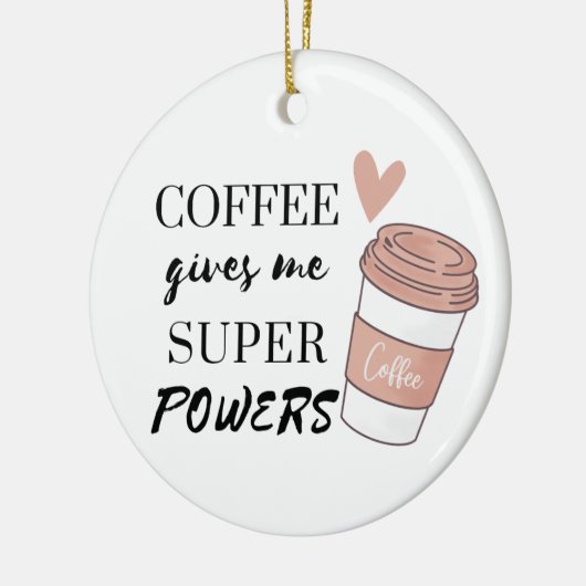 Kaffee gibt mir super Power Keramik Ornament (Links)