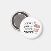 Kaffee gibt mir super Power Magnet (Vorderseite/Rückseite)