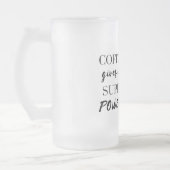 Kaffee gibt mir super Power Mattglas Bierglas (Links)