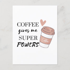 Kaffee gibt mir super Power Postkarte
