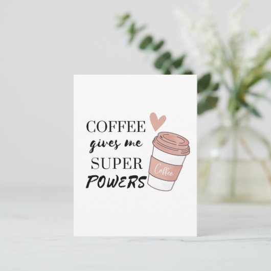 Kaffee gibt mir super Power Postkarte (Stehend Vorderseite)