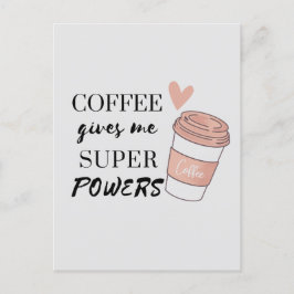 Kaffee gibt mir super Power Postkarte