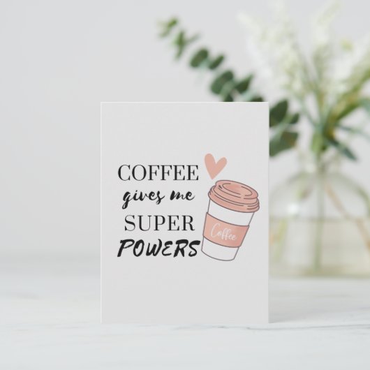 Kaffee gibt mir super Power Postkarte (Stehend Vorderseite)