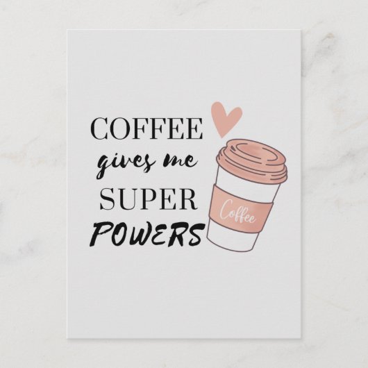 Kaffee gibt mir super Power Postkarte (Vorderseite)