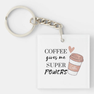 Kaffee gibt mir super Power Schlüsselanhänger