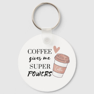 Kaffee gibt mir super Power Schlüsselanhänger