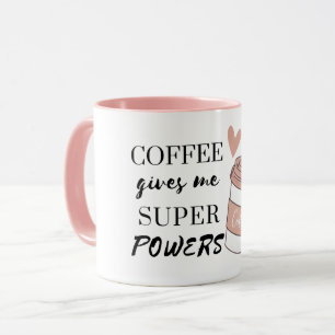Kaffee gibt mir super Power Tasse