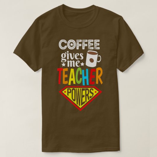 Kaffee gibt Power Lehrer Kaffee Lover Geschenk T-Shirt (Design vorne)