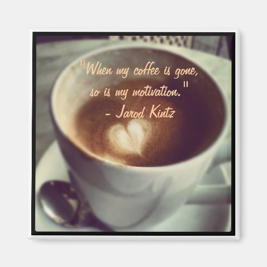 Kaffee Gone Magnet (Vorne)