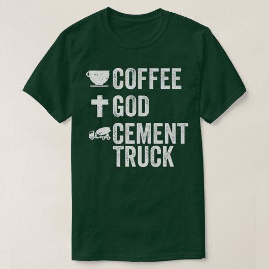 Kaffee Gott Cement Trucks Cement Truck Fahrer Cost T-Shirt (Design vorne)
