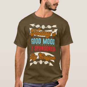 Kaffee Gute Laune Koffein Funny Sprichwort T-Shirt