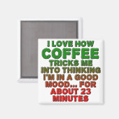 Kaffee Gute Laune Trick Funny Kühlschrankmagnet (Vorderseite/Rückseite)